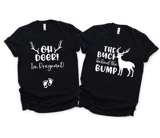 Oh Deer I'm Pregnant / The Buck Behind the Bump Matching Shirt