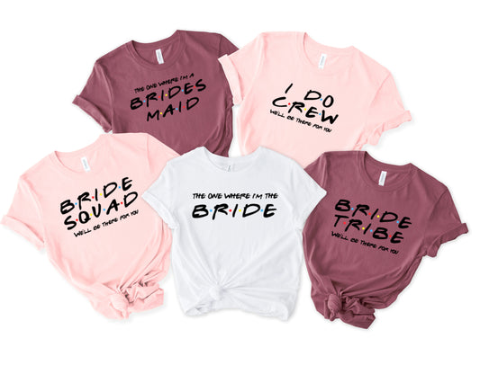 Friends Bachelorette Party Matching T-Shirts(Shirts are Sold Separately)