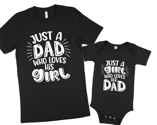 Just a Dad Who Loves His Girl Matching Shirt Set